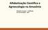 Alfabetização Científica e Agroecologia na Amazônia. Situação do grupo: Certificado Ano de formação: 2003
