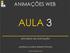 ANIMAÇÕES WEB AULA 3. princípios da animação. professor Luciano Roberto Rocha. www.lrocha.com