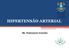 HIPERTENSÃO ARTERIAL. Ms. Roberpaulo Anacleto