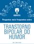 Perguntas mais frequentes sobre. transtorno. bipolar do humor. Dra. Sonia Palma
