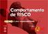 Comportamento de RISCO
