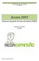 INSTALAÇÃO E OPERAÇÃO DE SISTEMAS INFORMÁTICOS Curso Educação e Formação de Adultos Nível Básico. Access 2003