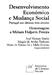 Desenvolvimento. e Mudança Social Portugal nos últimos dois séculos. Homenagem a Míriam Halpem Pereira