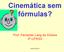 Cinemática sem fórmulas?