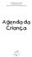 MINISTÉRIO DA SAÚDE Secretaria-Executiva Subsecretaria de Assuntos Administrativos. Agenda da Criança