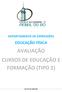 DEPARTAMENTO DE EXPRESSÕES EDUCAÇÃO FÍSICA AVALIAÇÃO CURSOS DE EDUCAÇÃO E FORMAÇÃO (TIPO 2)