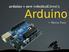 arduino = new roboticalivre(); Arduino Marcus Fazzi