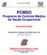 PCMSO Programa de Controle Médico de Saúde Ocupacional