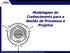 Modelagem do Conhecimento para a Gestão de Processos e Projetos. Modelagem do Conhecimento para a Gestão de Processos e Projetos Prof.