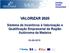VALORIZAR 2020. Sistema de Incentivos à Valorização e Qualificação Empresarial da Região Autónoma da Madeira 03-06-2015 UNIÃO EUROPEIA