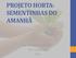PROJETO HORTA: SEMENTINHAS DO AMANHÃ. CEI CIDADE TIRADENTES DRE Guaianases 2013