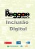 InfoReggae - Edição 32 Inclusão Digital 11 de abril de 2014. Coordenador Executivo José Júnior