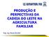 PRODUÇÃO E PERPECTIVAS DA CADEIA DO LEITE NA AGRICULTURA FAMILIAR. Eng. Agr. Breno Kirchof