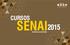 #COMPARTILHE. www.ro.senai.br CURSOS SENAI2015 BONIFÁCIO ALMODÓVAR