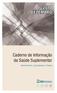 2014 DEZEMBRO. Caderno de Informação da Saúde Suplementar. Beneficiários, Operadoras e Planos