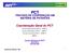 PCT. Divisão Internacional do PCT DIPCT Seção de Recepção do PCT SRPCT Divisão Nacional do PCT DNPCT DIRPA. Curso Oficina do PCT