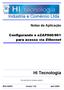 Notas de Aplicação. Configurando o ezap900/901 para acesso via Ethernet. HI Tecnologia. Documento de acesso público