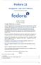 Fedora 11. Imagens Live do Fedora. How to use the Fedora Live image. Nelson Strother Paul W. Frields