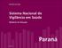 Ministério da Saúde. Sistema Nacional de Vigilância em Saúde. Relatório de Situação. Paraná. Brasília / DF
