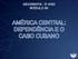 GEOGRAFIA - 3 o ANO MÓDULO 50 AMÉRICA CENTRAL: DEPENDÊNCIA E O CASO CUBANO