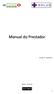 Manual do Prestador. Versão 1.0 Maio/2014. Manaus - Amazonas ANS Nº 38809-2 1