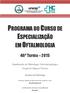 46ª Turma 2015. Disciplina de Oftalmologia. Professora Adjunta Dra Maria Rosa Bet de Moraes e Silva Docente Responsável