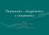 Depressão diagnóstico e tratamento. Autor: Dr Adriano Simões Coelho Adaptação: Dr Alexandre de Araújo Pereira