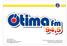 (12) 3522-5470 www.otimafm.com.br www.facebook.com/otimafmoficial comercial@otimafm.com.br