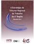 PODER JUDICIÁRIO TRIBUNAL REGIONAL DO TRABALHO 6ª REGIÃO - PERNAMBUCO. A Estratégia do Tribunal Regional do Trabalho da 6 a Região