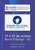 19 a 25 de outubro Nova Friburgo - RJ. www.ciencianf.wix.com/portal. Informações: (22) 2525-9205