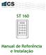 ST 160 ST 160 0 # Manual de Referência e Instalação