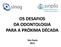 Mestre em Odontologia - Clínica Odontológica - FO/UFMG Profa. do Curso de Odontologia do Centro Universitário Newton Paiva Membro da Comissão de