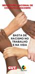 SECRETARIA NACIONAL DE COMBATE AO RACISMO BASTA DE RACISMO NO TRABALHO E NA VIDA