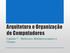 Arquitetura e Organização de Computadores. Capítulo 7 Multicores, Multiprocessadores e Clusters