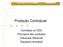 Proteção Contratual. Contratos no CDC Princípios dos contratos Cláusulas Abusivas Garantia contratual