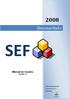 Almoxarifado SEF. Manual do Usuário Versão 1.3. União Sul Brasileira da IASD. Departamento de TI 01/01/2008
