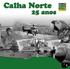 Calha Norte. 25 anos