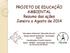 PROJETO DE EDUCAÇÃO AMBIENTAL Resumo das ações Janeiro a Agosto de 2014