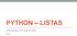 PYTHON LISTAS. Introdução à Programação SI2