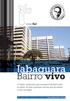 Jabaquara. zona Sul. O bairro conhecido pelo terminal rodoviário está no miolo de uma operação urbana que irá mudar a cara da região