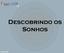 Descobrindo os Sonhos. Liane Zink