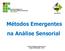 Métodos Emergentes na Análise Sensorial. Prof. Dr. Adriano Gomes da Cruz Equipe de Alimentos - IFRJ