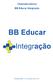 Chamada Interna BB Educar Integração. BB Educar. Brasília (DF), 01 de julho de 2015.