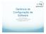 Gerência de Configuração de Software. Msc. Ernani Sales Implementador Oficial MPS.BR ernani@webapsee.com