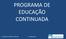 PROGRAMA DE EDUCAÇÃO CONTINUADA