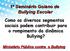 1º Seminário Goiano de Bullying Escolar Como os diversos segmentos sociais podem contribuir para o rompimento da dinâmica Bullying?