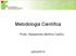 Metodologia Científica. Profa. Alessandra Martins Coelho
