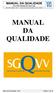 MANUAL DA QUALIDADE Viva Vida Produtos de Lazer Ltda. Manual da Qualidade - MQ V. 1 Sistema de Gestão da Qualidade Viva Vida - SGQVV