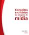 Índice. 1. Introdução A mídia e seus números. 6. IBOPE//NetRatings 6.1. Breve histórico 6.2. Metodologia 6.3. Conceitos