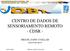 CENTRO DE DADOS DE SENSORIAMENTO REMOTO - CDSR -